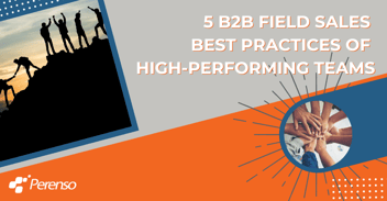 Best practices of high performing field sales team