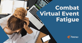 Avoiding virtual event fatigue