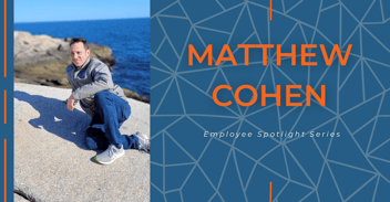 Employee Spotlight: Matthew Cohen